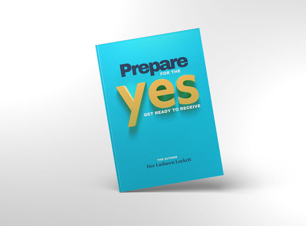 Prepare for the Yes: The Reason Why Some Prayers Get Answered and Others Don't